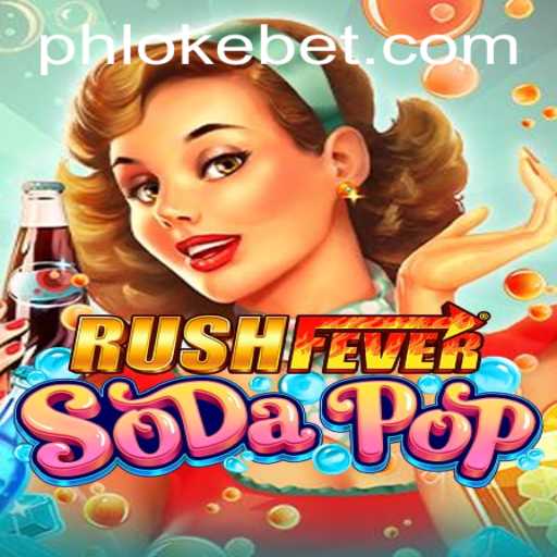 Exploring RushFeverSodaPop: A Thrilling Game Adventure Enhanced by OKEBET